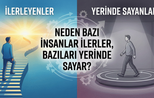Neden bazı insanlar ilerler, bazıları yerinde sayar?