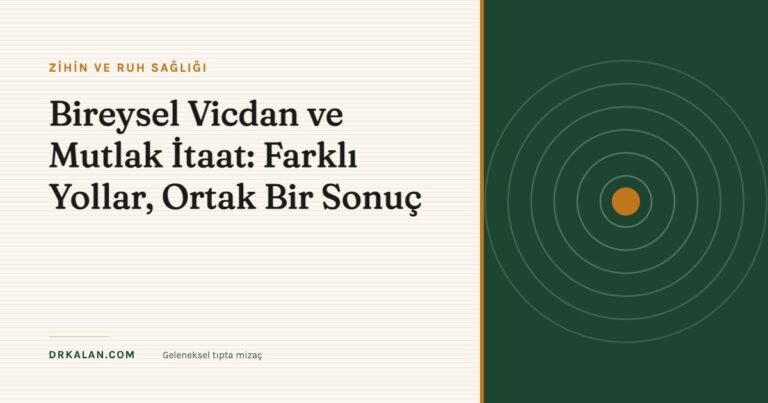 Bireysel Vicdan ve Mutlak İtaat: Farklı Yollar, Ortak Bir Sonuç