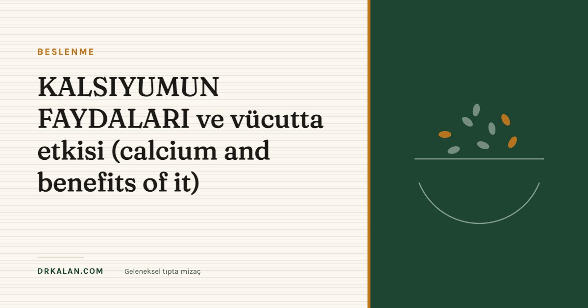 KALSIYUMUN FAYDALARI ve vücutta etkisi (calcium and benefits of it)