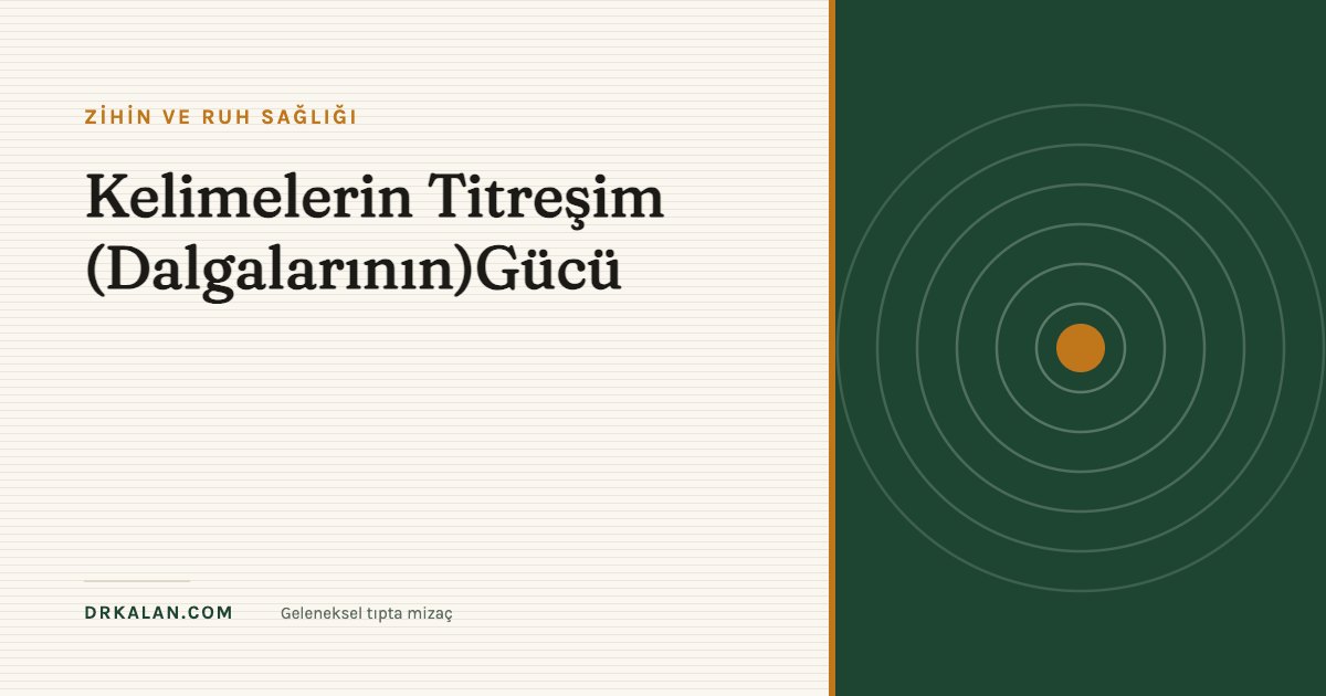 Kelimelerin Titreşim (Dalgalarının)Gücü
