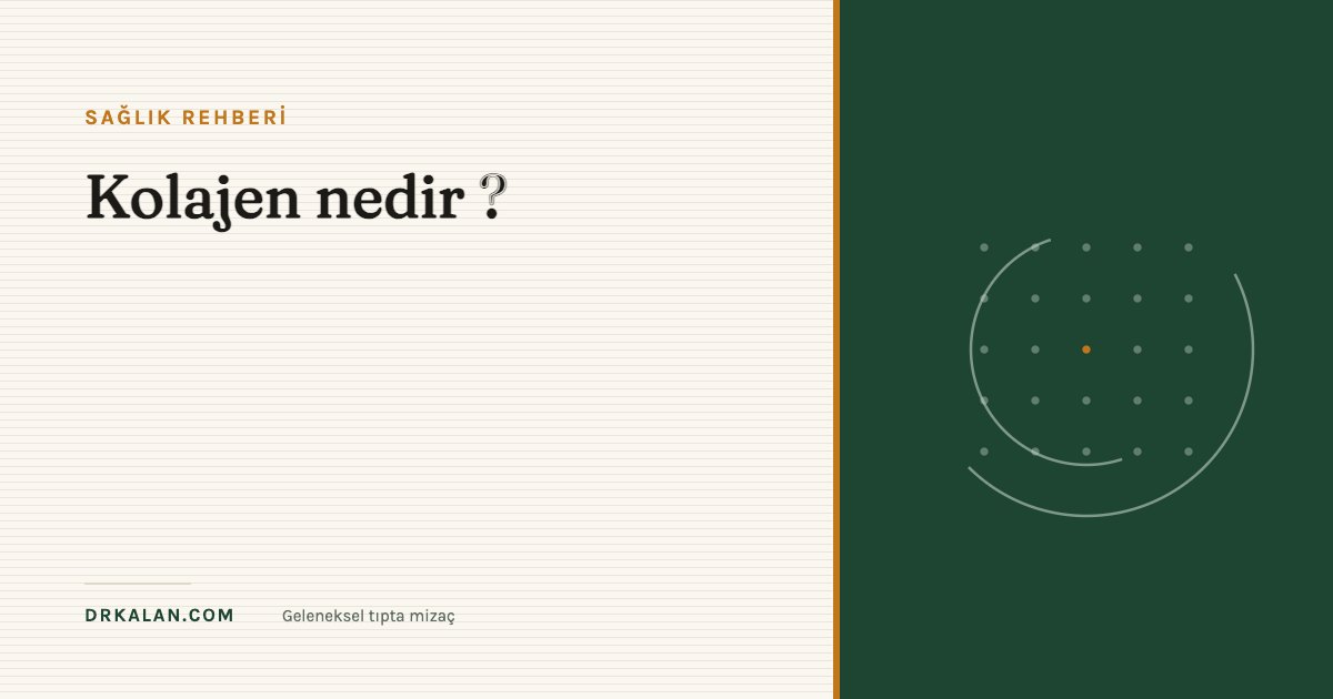 Kolajen nedir ?