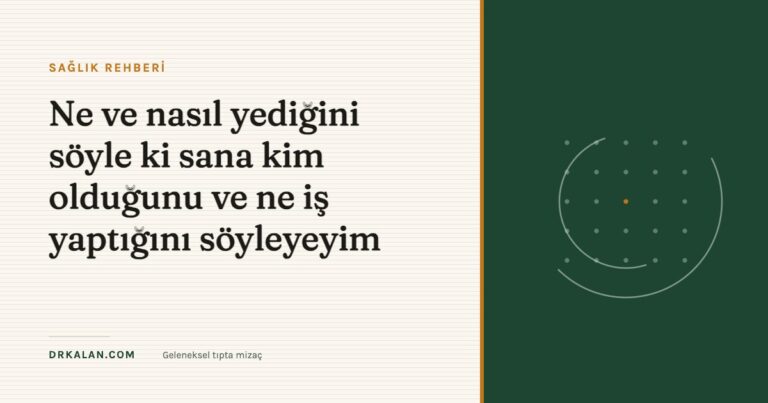 Ne ve nasıl yediğini söyle ki sana kim olduğunu ve ne iş yaptığını söyleyeyim