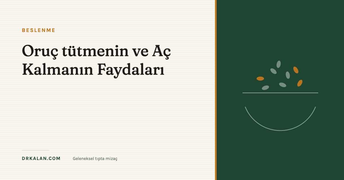 Oruç tütmenin ve Aç Kalmanın Faydaları