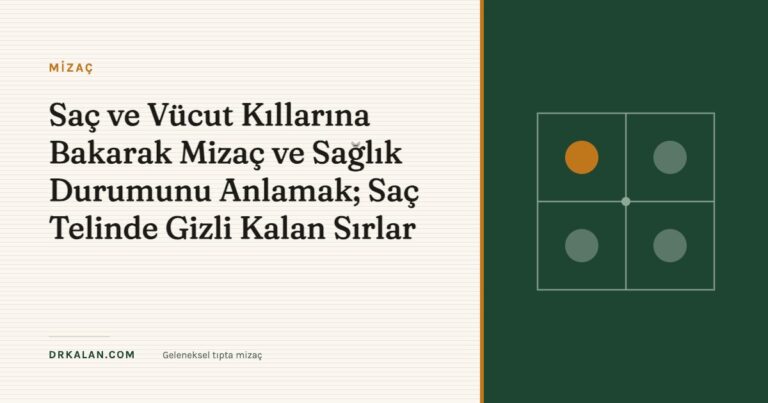 Saç ve Vücut Kıllarına Bakarak Mizaç ve Sağlık Durumunu Anlamak; Saç Telinde Gizli Kalan Sırlar