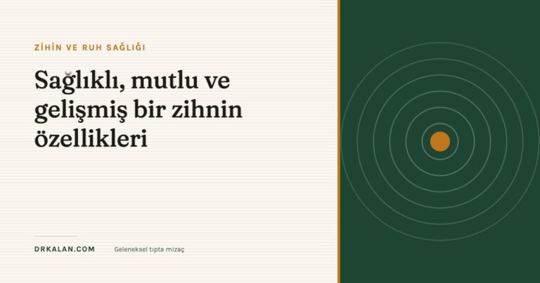 Sağlıklı, mutlu ve gelişmiş bir zihnin özellikleri