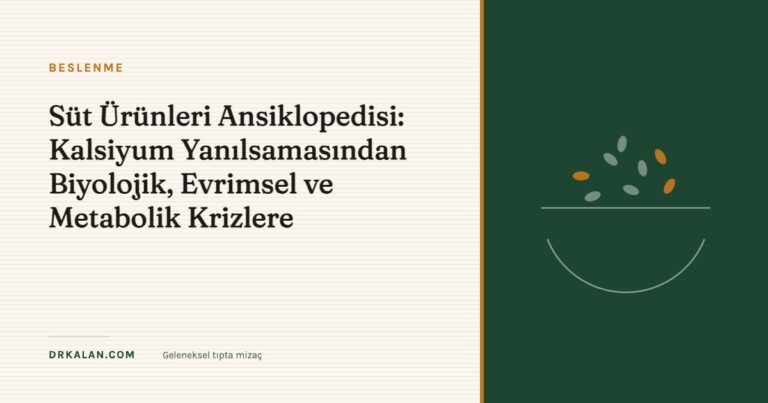 Süt Ürünleri Ansiklopedisi: Kalsiyum Yanılsamasından Biyolojik, Evrimsel ve Metabolik Krizlere