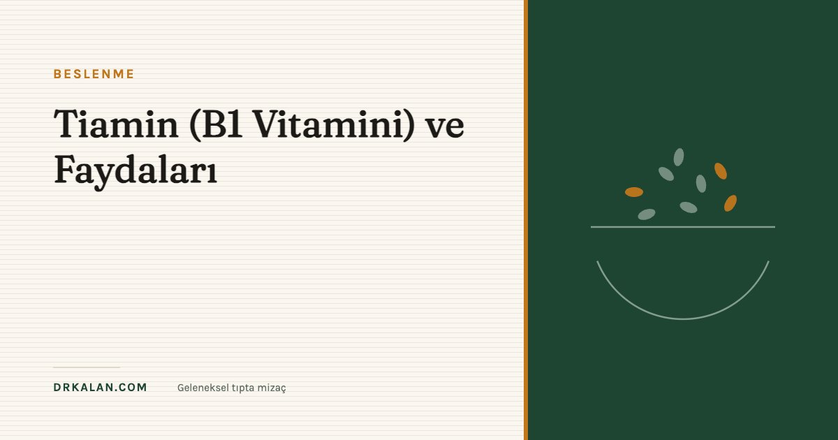 Tiamin (B1 Vitamini) ve Faydaları