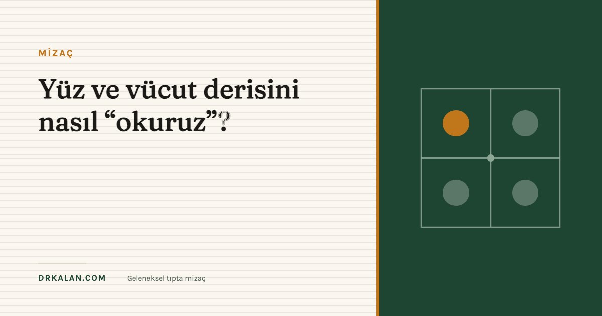 Yüz ve vücut derisini nasıl “okuruz”?