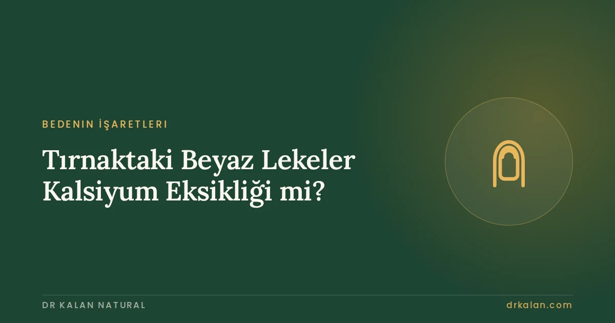 Tırnaktaki Beyaz Lekeler Kalsiyum Eksikliği mi?