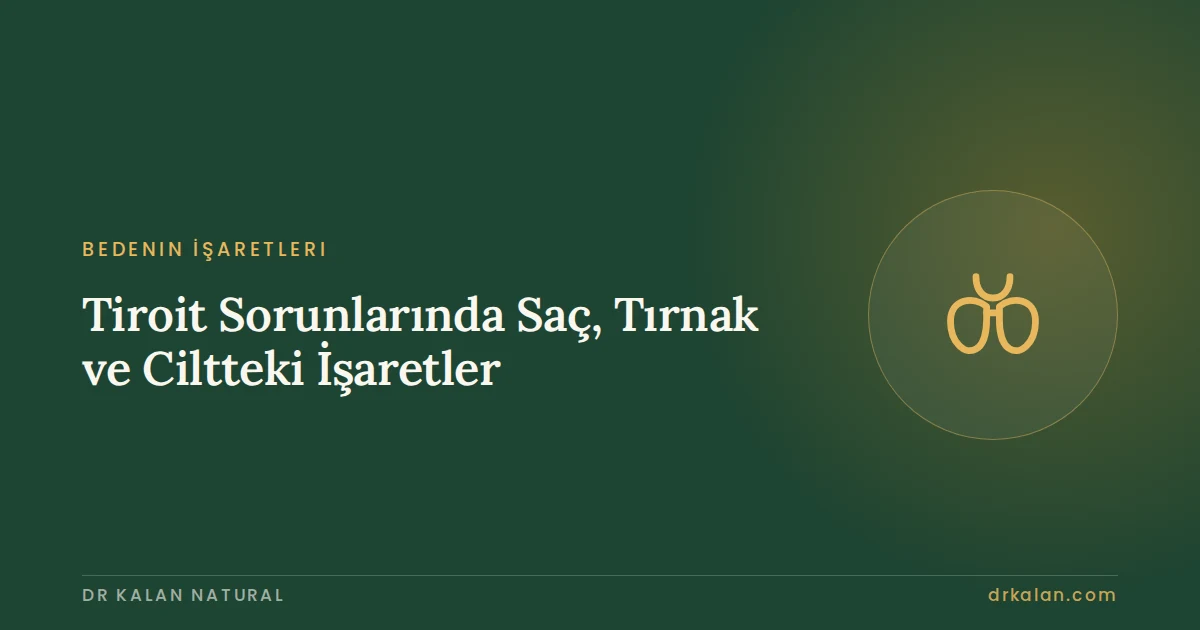 Tiroit Sorunlarında Saç, Tırnak ve Ciltteki İşaretler